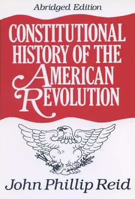 Historia konstytucyjna rewolucji amerykańskiej - Constitutional History of the American Revolution