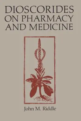 Dioscorides o farmacji i medycynie - Dioscorides on Pharmacy and Medicine