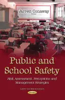 Bezpieczeństwo publiczne i szkolne - ocena ryzyka, postrzeganie i strategie zarządzania - Public & School Safety - Risk Assessment, Perceptions & Management Strategies