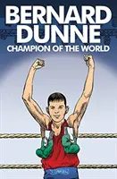 Bernard Dunne: Mistrz świata - Bernard Dunne: Champion of the World