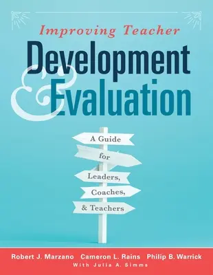 Poprawa rozwoju i oceny nauczycieli: A Guide for Leaders, Coaches, and Teachers (a Marzano Resources Guide to Increased Professional Growth T - Improving Teacher Development and Evaluation: A Guide for Leaders, Coaches, and Teachers (a Marzano Resources Guide to Increased Professional Growth T