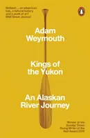 Królowie Jukonu - podróż rzekami Alaski - Kings of the Yukon - An Alaskan River Journey