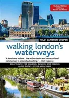 Walking London's Waterways, Updated Edition: Wspaniałe trasy spacerowe, biegowe i rowerowe wzdłuż doków, rzek i kanałów - Walking London's Waterways, Updated Edition: Great Routes for Walking, Running, Cycling Along Docks, Rivers and Canals