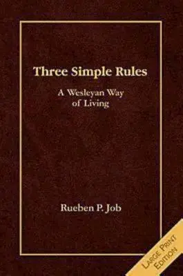 Trzy proste zasady w dużym druku: Wesleyański sposób na życie - Three Simple Rules Large Print: A Wesleyan Way of Living