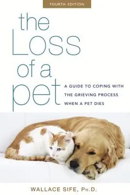 Utrata zwierzaka: Przewodnik po radzeniu sobie z procesem żałoby po śmierci zwierzaka - The Loss of a Pet: A Guide to Coping with the Grieving Process When a Pet Dies