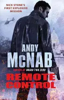 Zdalne sterowanie - (Nick Stone Thriller 1): Wybuchowa, bestsellerowa pierwsza książka z serii - Remote Control - (Nick Stone Thriller 1): The explosive, bestselling first book in the series