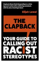 Clapback - Twój przewodnik po obalaniu rasistowskich stereotypów - Clapback - Your Guide to Calling out Racist Stereotypes