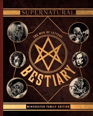 Nadprzyrodzone: The Men of Letters Bestiary: Winchester Family Edition - Supernatural: The Men of Letters Bestiary: Winchester Family Edition