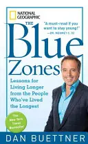 Niebieskie strefy: Lekcje dłuższego życia od ludzi, którzy żyli najdłużej - The Blue Zones: Lessons for Living Longer from the People Who've Lived the Longest