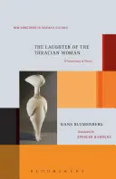 Śmiech kobiety trackiej: Protohistoria teorii - The Laughter of the Thracian Woman: A Protohistory of Theory