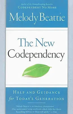 Nowe współuzależnienie: Pomoc i wskazówki dla współczesnego pokolenia - The New Codependency: Help and Guidance for Today's Generation