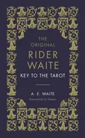 Klucz do Tarota: Oficjalny towarzysz znanej na całym świecie oryginalnej talii tarota Ridera Waite'a - The Key to the Tarot: The Official Companion to the World Famous Original Rider Waite Tarot Deck