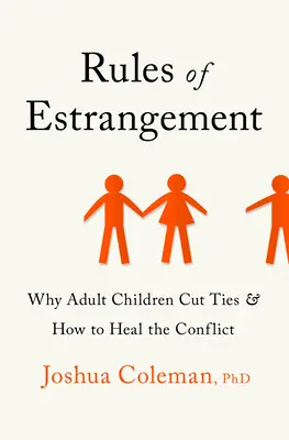 Rules of Estrangement: Dlaczego dorosłe dzieci zrywają więzi i jak uleczyć konflikt - Rules of Estrangement: Why Adult Children Cut Ties and How to Heal the Conflict