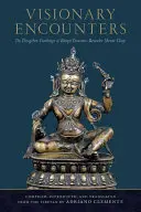 Wizjonerskie spotkania: Nauki dzogczen Bnpo Odkrywcy Skarbów Shense Lhaje - Visionary Encounters: The Dzogchen Teachings of Bnpo Treasure-Revealer Shense Lhaje