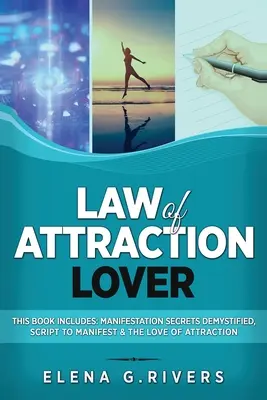 Miłośnik prawa przyciągania: Książka zawiera: Manifestation Secrets Demystified, Script to Manifest & The Love of Attraction - Law of Attraction Lover: This Book Includes: Manifestation Secrets Demystified, Script to Manifest & The Love of Attraction
