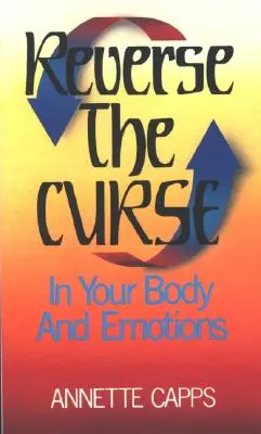 Odwróć klątwę: W twoim ciele i emocjach - Reverse the Curse: In Your Body and Emotions