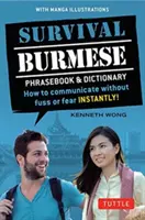 Birmańskie rozmówki i słownik: jak komunikować się bez zamieszania i strachu! (Ilustracje Manga) - Survival Burmese Phrasebook & Dictionary: How to Communicate Without Fuss or Fear Instantly! (Manga Illustrations)