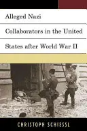 Domniemani nazistowscy kolaboranci w Stanach Zjednoczonych po II wojnie światowej - Alleged Nazi Collaborators in the United States after World War II