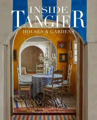 Wewnątrz Tangeru: Domy i ogrody - Inside Tangier: Houses & Gardens