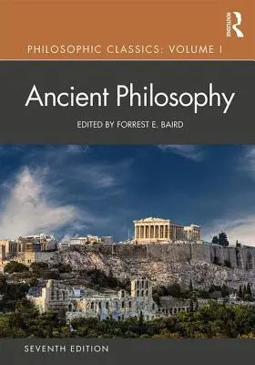 Klasyka filozofii: Filozofia starożytna, tom I - Philosophic Classics: Ancient Philosophy, Volume I