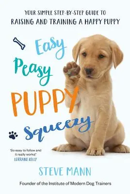 Easy Peasy Puppy Squeezy - książka o szkoleniu psów nr 1 w Wielkiej Brytanii - Easy Peasy Puppy Squeezy - The UK's No.1 Dog Training Book