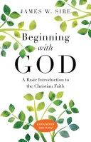 Zaczynając od Boga: Podstawowe wprowadzenie do wiary chrześcijańskiej - Beginning with God: A Basic Introduction to the Christian Faith