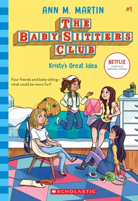 Kristy's Great Idea (the Baby-Sitters Club, 1) (Library Edition), 1