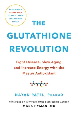 Rewolucja glutationowa: Zwalczaj choroby, spowalniaj starzenie i zwiększaj energię dzięki mistrzowskiemu przeciwutleniaczowi - The Glutathione Revolution: Fight Disease, Slow Aging, and Increase Energy with the Master Antioxidant