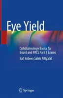 Eye Yield: Podstawy okulistyki dla egzaminów Board i Frcs część 1 - Eye Yield: Ophthalmology Basics for Board and Frcs Part 1 Exams