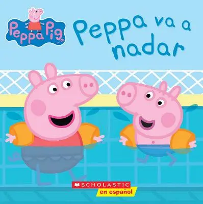 Świnka Peppa: Peppa Va a Nadar (Peppa Goes Swimming) - Peppa Pig: Peppa Va a Nadar (Peppa Goes Swimming)