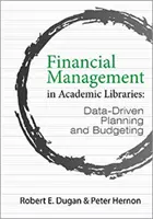 Zarządzanie finansami w bibliotekach akademickich - planowanie i budżetowanie oparte na danych - Financial Management in Academic Libraries - Data-Driven Planning and Budgeting