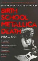 Szkoła narodzin i śmierci Metalliki - 1983-1991 - Birth School Metallica Death - 1983-1991