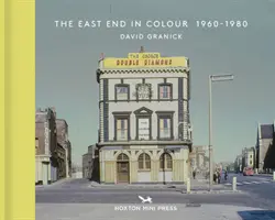 East End w kolorze 1960-1980 - The East End in Colour 1960-1980