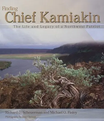 Odnalezienie Wodza Kamiakina: Życie i dziedzictwo północno-zachodniego patrioty - Finding Chief Kamiakin: The Life and Legacy of a Northwest Patriot