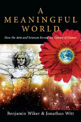 Sensowny świat: jak sztuka i nauka ujawniają geniusz natury - A Meaningful World: How the Arts and Sciences Reveal the Genius of Nature