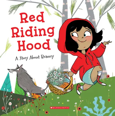 Czerwony Kapturek: opowieść o odwadze - Red Riding Hood: A Story about Bravery