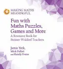 Fun with Maths Puzzles, Games and More - A Resource Book for Steiner-Waldorf Teachers