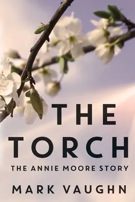 Pochodnia: Historia Annie Moore - The Torch: The Annie Moore Story