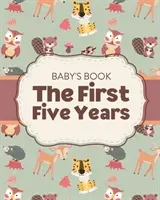 Książka dziecka Pierwsze pięć lat: Memory Keeper - Rodzic po raz pierwszy - Jak dorastasz - Prezent na baby shower - Baby's Book The First Five Years: Memory Keeper - First Time Parent - As You Grow - Baby Shower Gift