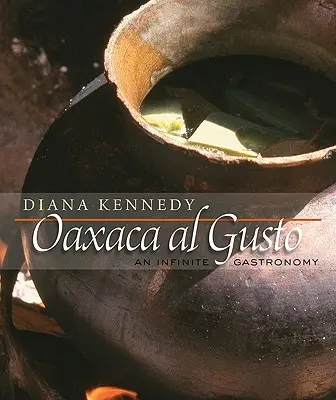 Oaxaca Al Gusto: Nieskończona gastronomia - Oaxaca Al Gusto: An Infinite Gastronomy