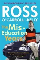 Ross O'Carroll-Kelly, Lata błędnej edukacji - Ross O'Carroll-Kelly, the Miseducation Years