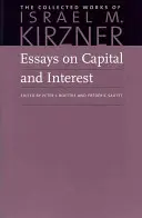 Eseje o kapitale i odsetkach: Austriacka perspektywa - Essays on Capital and Interest: An Austrian Perspective