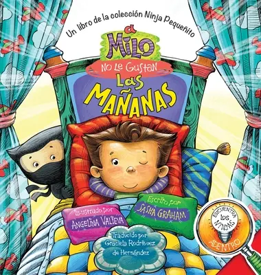 A Milo No Le Gustan las Maanas: Un Libro de la Coleccin Ninja Pequeito