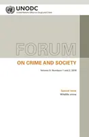 Forum na temat przestępczości i społeczeństwa, tom 9, numery 1 i 2, 2018: Wydanie specjalne - Przestępczość przeciwko dzikiej przyrodzie - Forum on Crime and Society Vol. 9, Numbers 1 and 2, 2018: Special Issue - Wildlife Crime