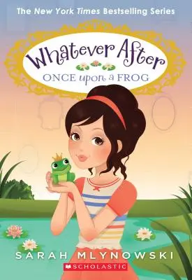 Once Upon a Frog (Whatever After #8), 8