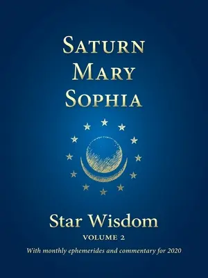 Saturn - Maryja - Sophia: Gwiezdna mądrość, tom 2 - Saturn - Mary - Sophia: Star Wisdom, Volume 2