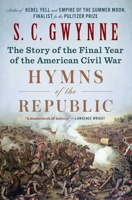 Hymny Republiki: Historia ostatniego roku amerykańskiej wojny secesyjnej - Hymns of the Republic: The Story of the Final Year of the American Civil War