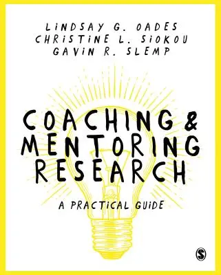 Badania nad coachingiem i mentoringiem: Praktyczny przewodnik - Coaching and Mentoring Research: A Practical Guide