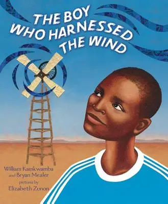 Chłopiec, który okiełznał wiatr: wydanie z obrazkami - The Boy Who Harnessed the Wind: Picture Book Edition