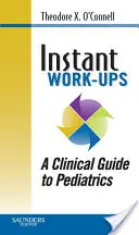 Instant Work-Ups: Kliniczny przewodnik po pediatrii - Instant Work-Ups: A Clinical Guide to Pediatrics